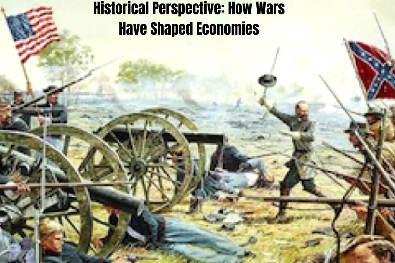 historical perspective how wars have shaped economies