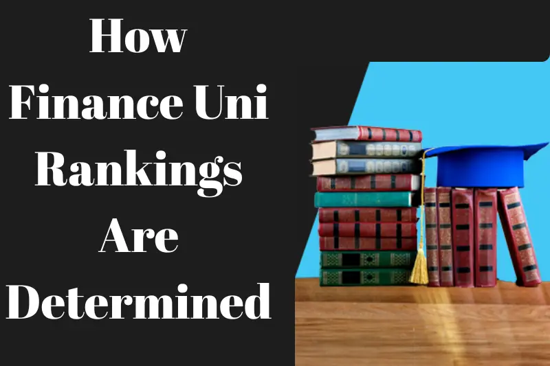 how finance uni rankings are determined
