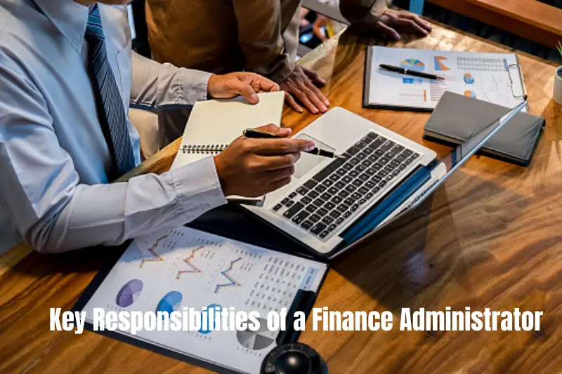 key responsibilities of a finance administrator