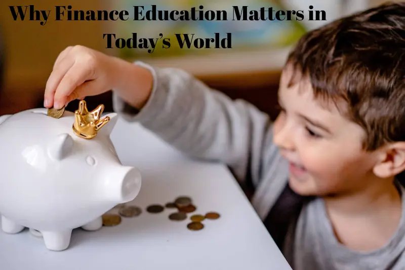 why finance education matters in today’s world